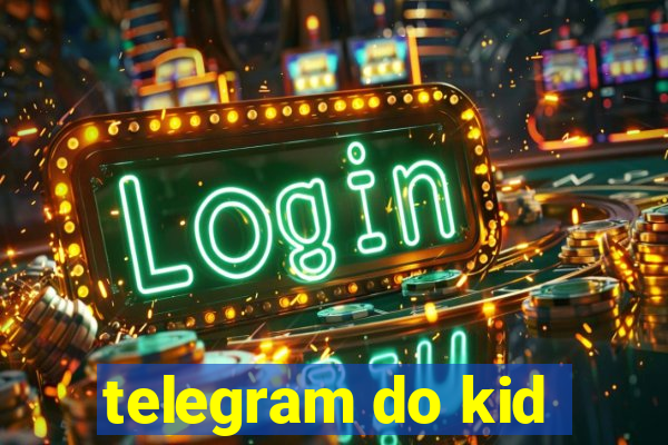 telegram do kid